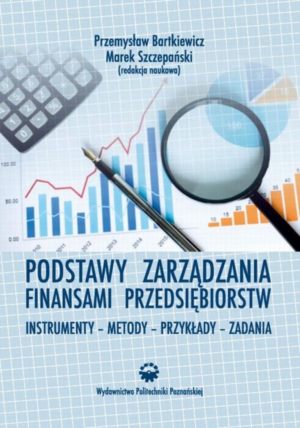Podstawy zarządzania finansami przedsiębiorstw. Instrumenty-metody-przykłady-zadania - pdf