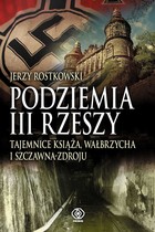 Podziemia III Rzeszy - mobi, epub Tajemnice Książa, Wałbrzycha i Szczawna-Zdroju