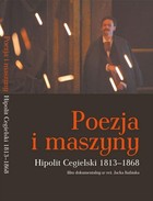 Poezja i maszyny. Hipolit Cegielski 1813-1868