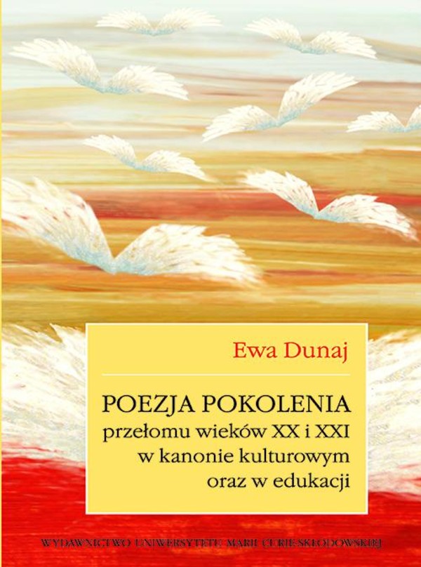 Poezja pokolenia przełomu wieków XX i XXI w kanonie kulturowym oraz w edukacji - pdf