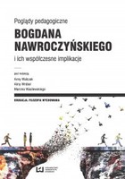 Poglądy pedagogiczne Bogdana Nawroczyńskiego i ich współczesne implikacje - pdf