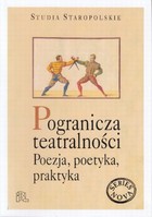 Pogranicza teatralności - pdf Poezja, poetyka, praktyka