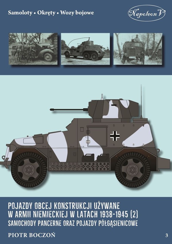 Pojazdy obcej konstrukcji używane w armii niemieckiej w latach 1938-1945 (2) Samochody pancerne oraz pojazdy półgąsienicowe