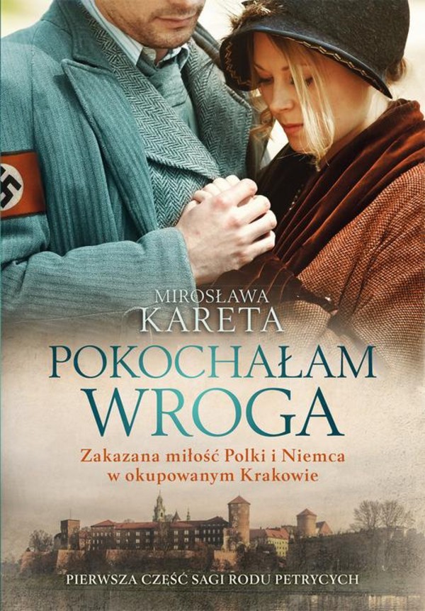 Pokochałam wroga. - epub Zakazana miłość Polki i Niemca w okupowanym Krakowie