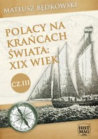 Polacy na krańcach świata: XIX wiek - mobi, epub, pdf Część III