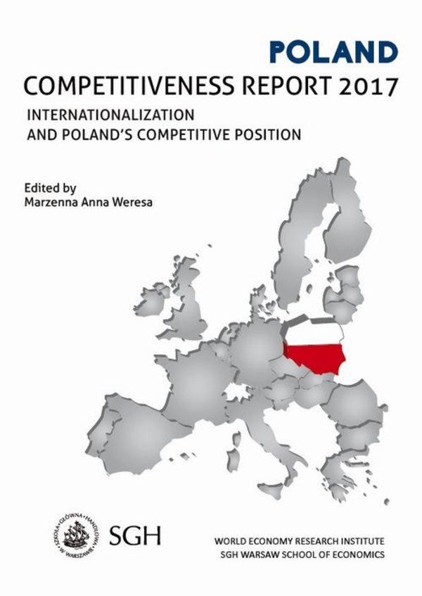 Poland Competitiveness Report 2017. Internationalization and Poland`s competitive position - pdf