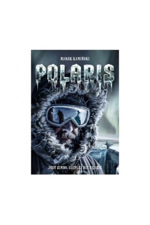 Polaris. Jest zimno. Cieplej nie będzie