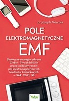 Pole elektromagnetyczne EMF - mobi, epub, pdf Skuteczne strategie ochrony Ciebie i Twoich bliskich przed oddziaływaniem pól elektromagnetycznych telefonów komórkowych SAR, Wi-Fi, 5G