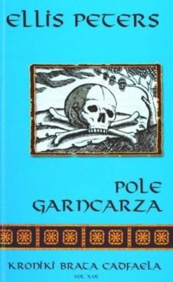 POLE GARNCARZA Kroniki brata Cadfaela. Vol. XVII