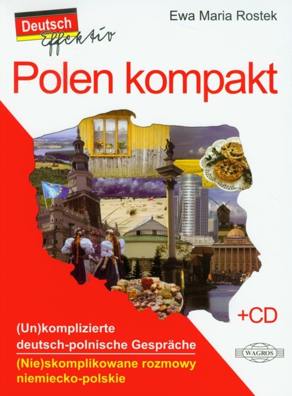 Polen kompakt (Un)komplizierte deutsch-polnische Gespräche (Nie)skomplikowane rozmowy niemiecko-polskie + CD