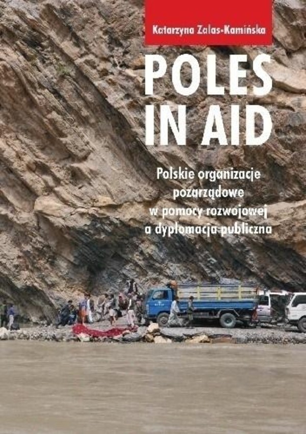 Poles in AID Polskie organizacje pozarządowe w pomocy rozwojowej a dyplomacja publiczna