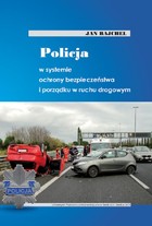 Policja w systemie ochrony bezpieczeństwa i porządku w ruchu drogowym