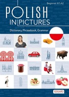 Polish in pictures A1-A2 / Polski w obrazkach Dictionary, phrasebook, grammar