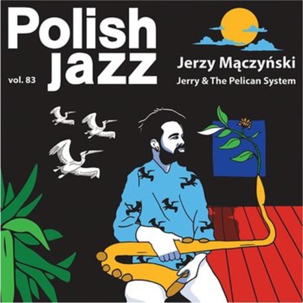 Polish Jazz: Jerry & The Pelican System (vinyl) vol. 83