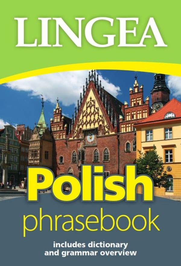 Polish phrasebook / Rozmówki polskie ze słownikiem i gramatyką