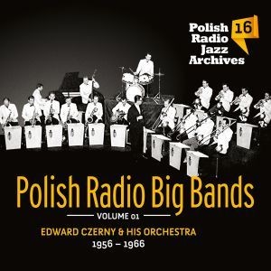 Polish Radio Big Band. Volume 1 Polish Radio Jazz Archives. Volume 16