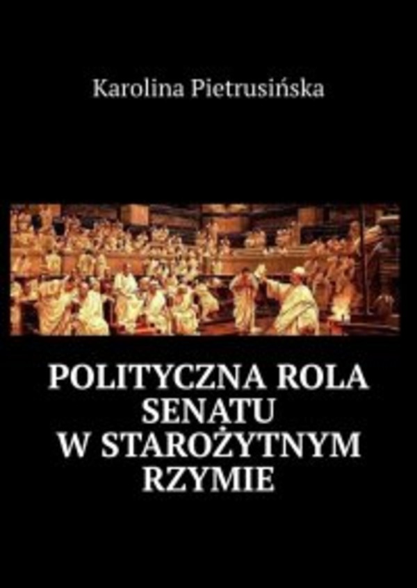 Polityczna rola senatu w starożytnym Rzymie - mobi, epub