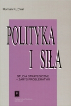 Polityka i siła. Studia strartegiczne- zarys problematyki