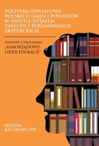 Polityka oświatowa polskich gmin i powiatów w świetle ustaleń, zaleceń i rekomendacji eksperckich - pdf