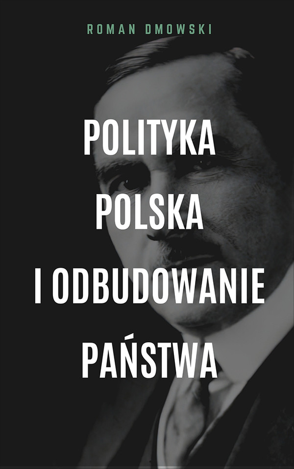 Polityka polska i odbudowanie państwa - mobi, epub