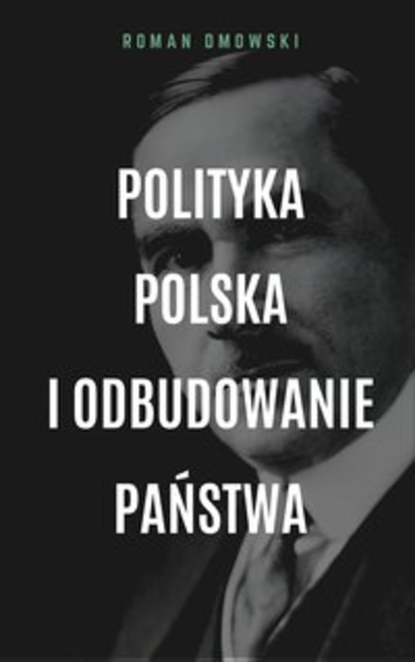 Polityka polska i odbudowanie państwa - mobi, epub