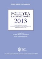 Polityka rachunkowości 2013 z komentarzem do planu kont dla jednostek budżetowych i samorządowych zakładów budżetowych