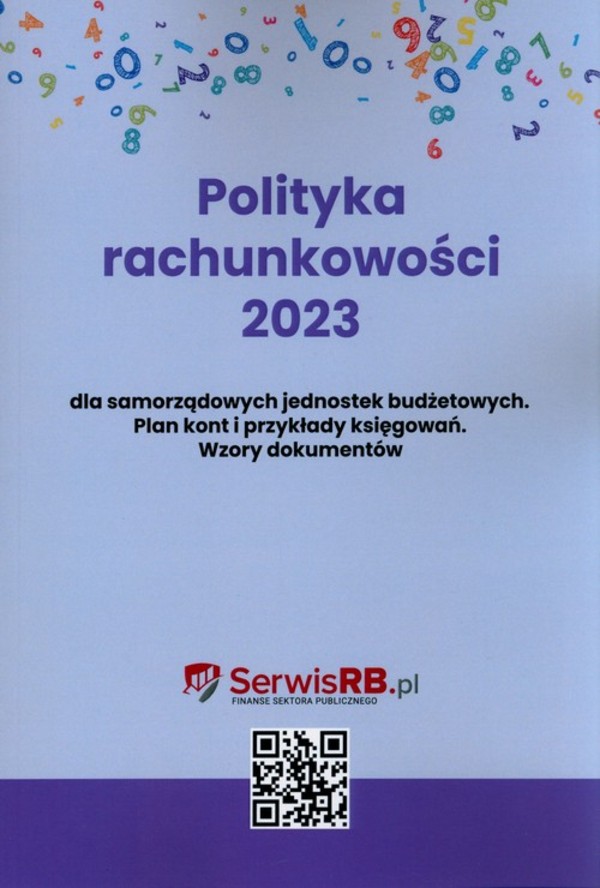 Polityka rachunkowości 2023 dla samorządowych jednostek budżetowych Plan kont i przykłady księgowań. Wzory dokumentów