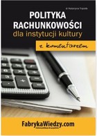 Polityka rachunkowości dla instytucji kultury z komentarzem