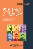 Polityka z twarzą - 04 Personalizacja medialna w polskich kampaniach parlamentarnych w badaniach empirycznych
