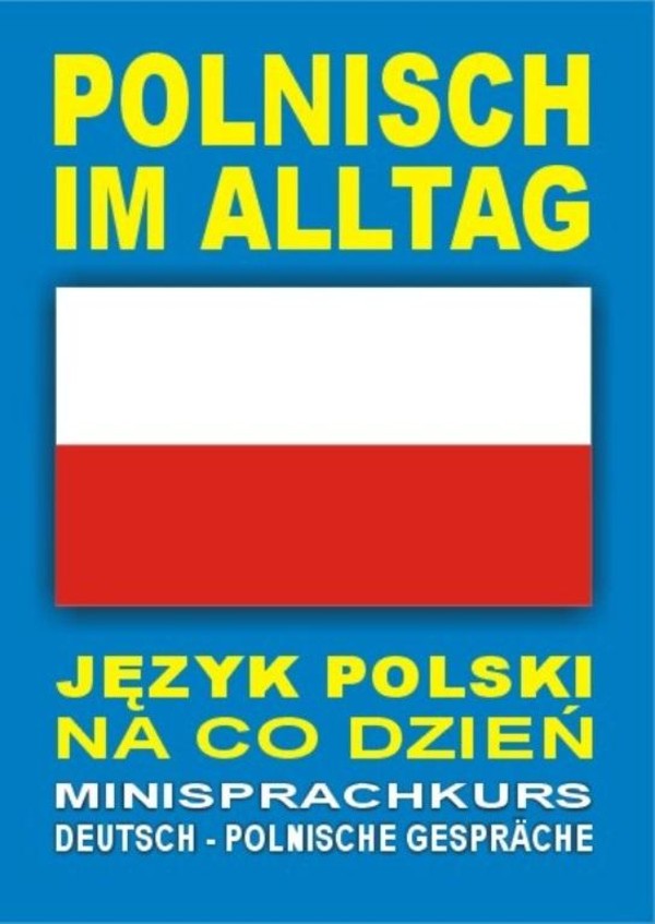 POLNISCH IM ALLTAG. JĘZYK POLSKI NA CO DZIEŃ + CD
