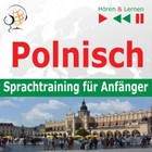 Polnisch - Audiobook mp3 Sprachtraining fur Anfanger 30 Alltagsthemen auf Niveau A1-A2 (Horen & Lernen)