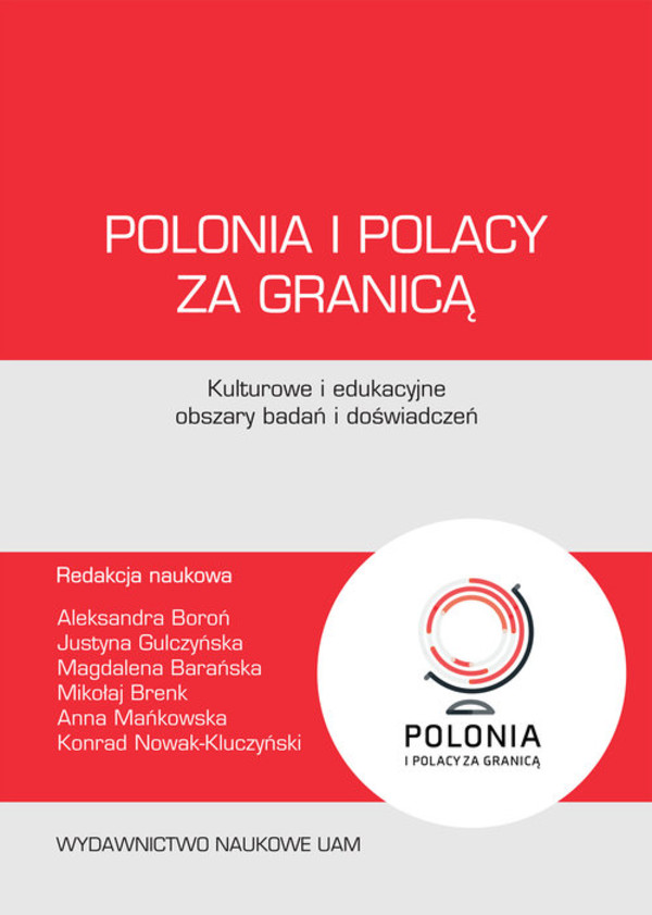 Polonia i Polacy za granicą Kulturowe i edukacyjne obszary badań i doświadczeń
