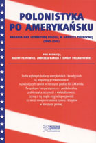 Polonistyka po amerykańsku. Badania nad literaturą Polską w Ameryce Północnej (1990-2005)