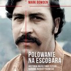 Polowanie na Escobara - Audiobook mp3 Historia najsłynniejszego barona narkotykowego