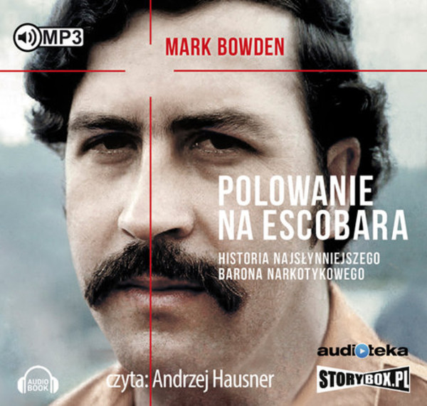 Polowanie na Escobara Audiobook CD Audio Historia najsłynniejszego barona narkotykowego