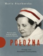 Położna O mojej cioci Stanisławie Leszczyńskiej