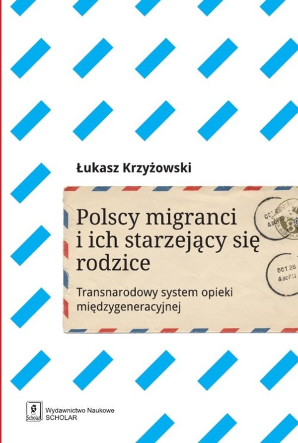 Polscy imigranci i ich starzejący się rodzice Transnarodowy system opieki międzygeneracyjnej