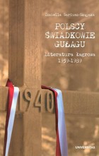 Polscy świadkowie Gułagu - pdf Literatura łagrowa 1939-1989