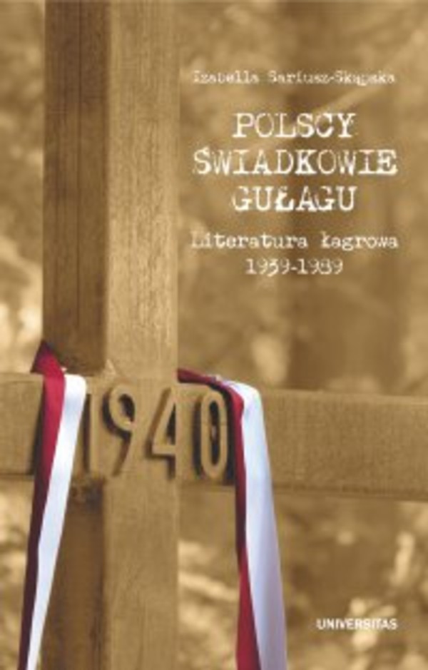 Polscy świadkowie GUŁagu. Literatura łagrowa 1939-1989 - pdf