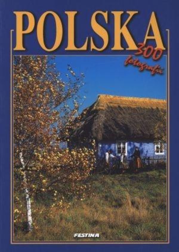 POLSKA - 300 FOTOGRAFII