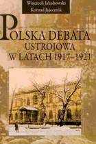 Polska debata ustrojowa w latach 1917-1921 - pdf