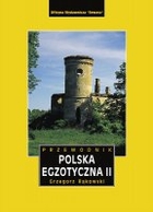 Polska Egzotyczna. Przewodnik Tom 2