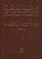 Polska encyklopedia przyrodniczo - krajoznawcza Cuda Polski Miejsca niezwykłe tom 3