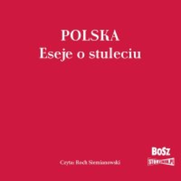 Polska. Eseje o stuleciu - Audiobook mp3