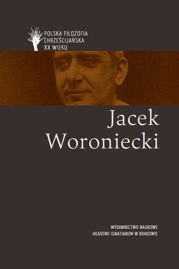 Jacek Woroniecki Polska filozofia chrześcij. w XX w.