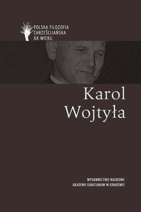 Karol Wojtyła Polska filozofia chrześcij. w XX w.