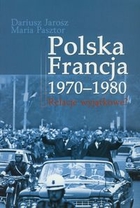 Polska Francja 1970-1980 Relacje wyjątkowe?