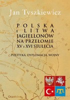 Polska i Litwa Jagiellonów na przełomie XV i XVI stulecia - pdf