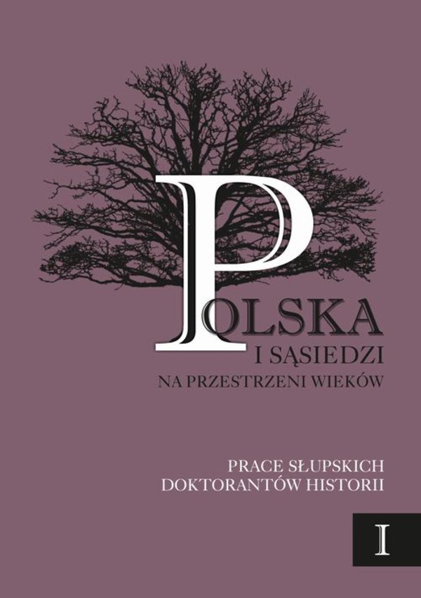 Polska i sąsiedzi na przestrzeni wieków - pdf Tom 1