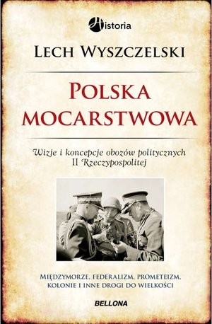 Polska mocarstwowa Wizje i koncepche obozów politycznych II Rzeczypospolitej